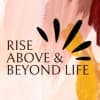 RISE ABOVE AND BEYOND LIFE logo